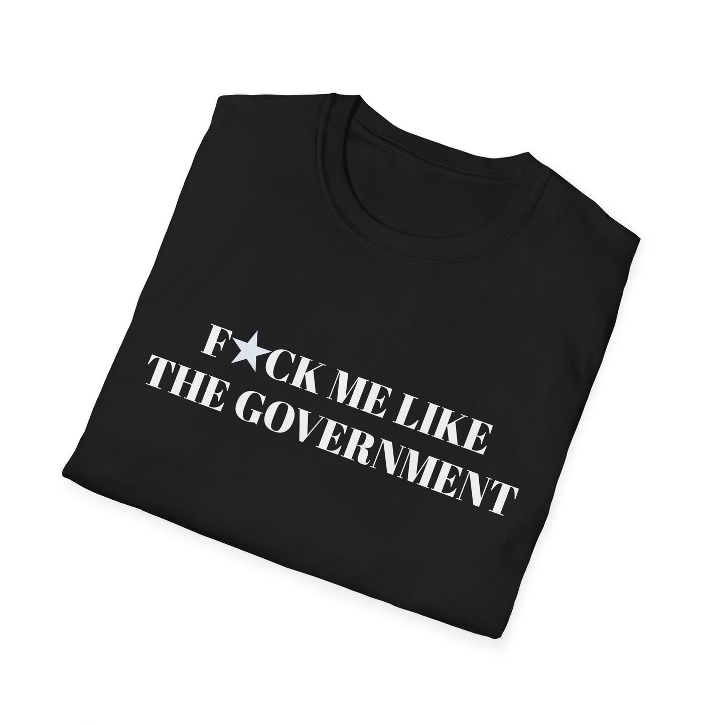 FUCK ME LIKE THE GOV UNISEX TEE