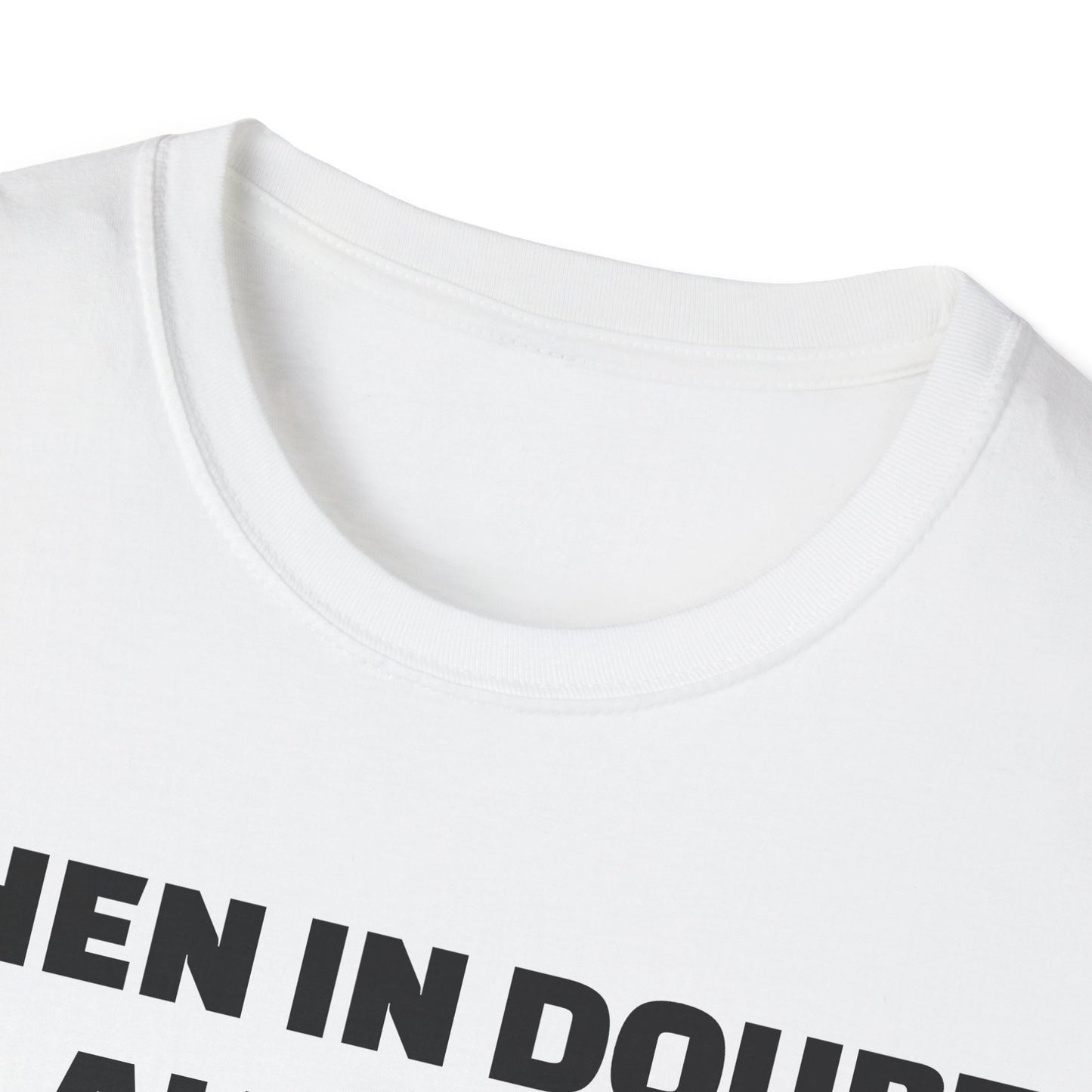 WHEN IN DOUBT UNISEX TEE