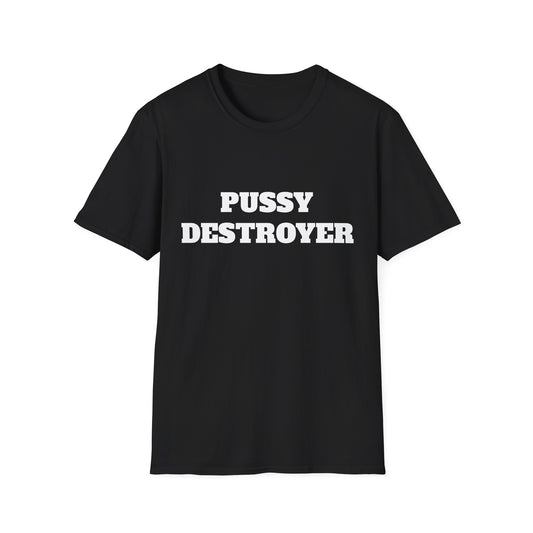 PUSSY DESTROYER UNISEX TEE