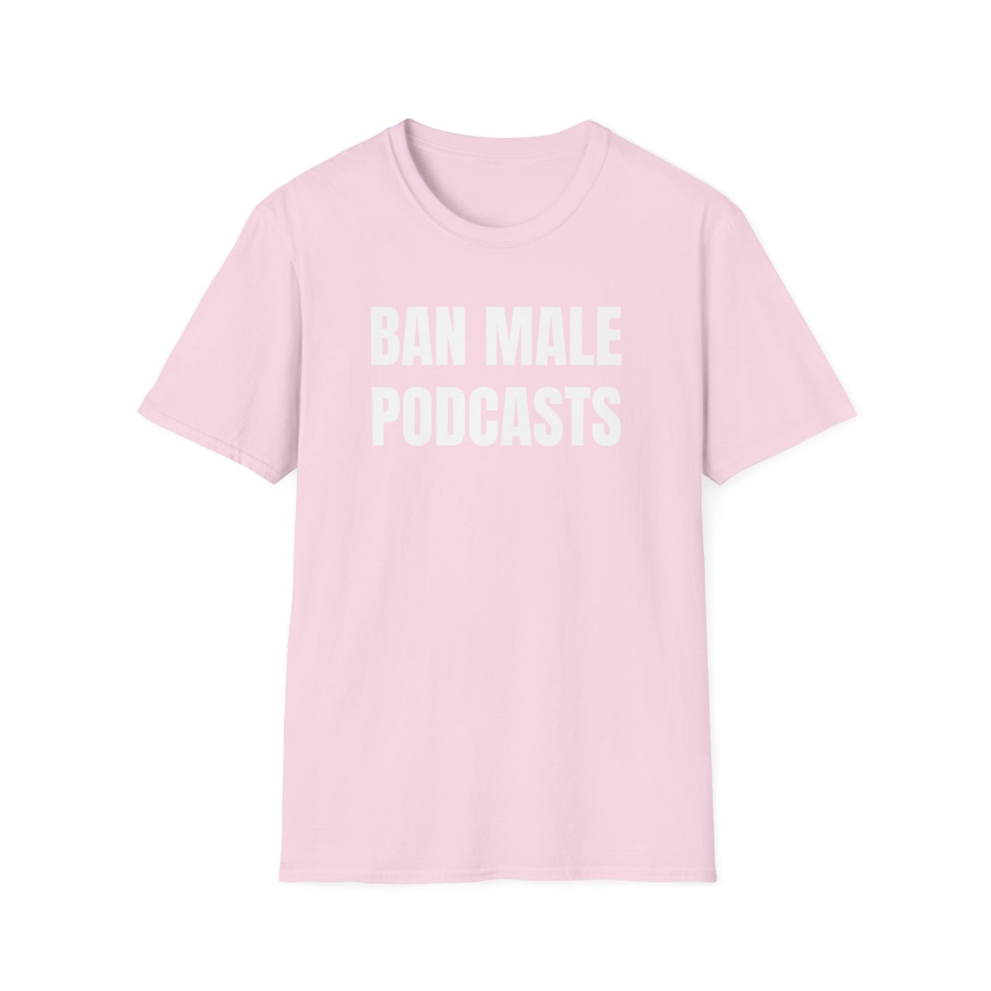 BAN MALE PODCASTS UNISEX TEE